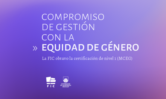 Imagen de fondo violeta. Texto en letras blancas: Compromiso de gestión con la equidad de género. La FIC obtuvo la certificación de nivel 1 de MCEG