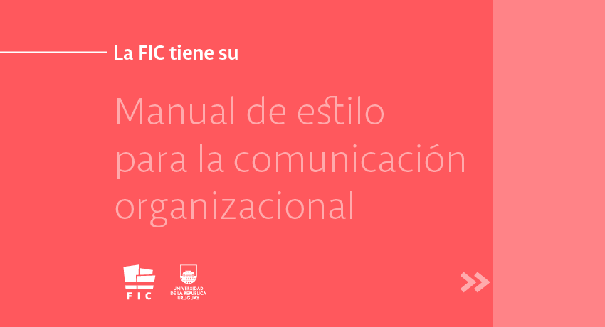 Imagen con el texto La FIC tiene su manual de estilo para la comunicación organizacional