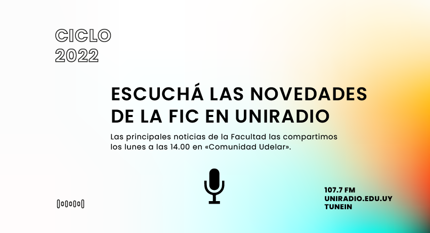 Imagen del ciclo 2022 con el texto escrito: Escuchá las novedades de la FIC en Uni Radio